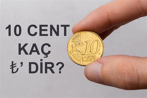 10 Euro Cent Kaç TL? Dünkü ve Bugünkü Değişim Üzerine