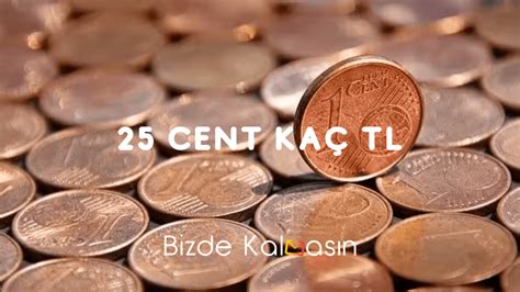 25 Cent Kaç TL? Güncel Dönüşümler ve Fiyatlar