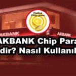 Akbank Chip Para Nerelerde Kullanılır? Kullanım Alanları